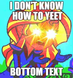 Size: 365x390 | Tagged: safe, derpibooru import, edit, edited screencap, screencap, sunset shimmer, equestria girls, bottom text, dank memes, deep fried meme, exploitable meme, glowing eyes, glowing eyes meme, image macro, meme, solo, sunset is not willing to learn, yeet