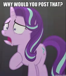 Size: 600x686 | Tagged: derpibooru import, edit, edited screencap, image macro, jpg artifacts, meme, no second prances, safe, screencap, solo, starlight glimmer, why would you post that