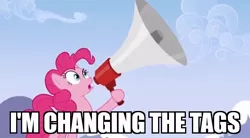 Size: 620x342 | Tagged: safe, derpibooru import, edit, edited screencap, screencap, pinkie pie, earth pony, pony, derpibooru, wonderbolts academy, caption, female, frown, hoof hold, i'm changing the tags, image macro, impact font, looking up, mare, megaphone, meme, meta, open mouth, solo, tagging, tags, wide eyes, yelling, yes you areeee