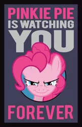 Size: 6600x10200 | Tagged: safe, artist:sirhcx, derpibooru import, pinkie pie, earth pony, pony, fallout equestria, fanfic, 1984, absurd resolution, evil grin, fanfic art, female, forever, looking at you, mare, ministry mares, ministry of morale, pinkie pie is watching you, poster, propaganda, smiling, smirk, solo, text