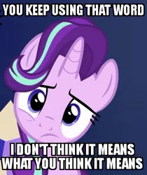 Size: 388x461 | Tagged: safe, derpibooru import, edit, edited screencap, screencap, starlight glimmer, pony, unicorn, the crystalling, caption, confused, image macro, inigo montoya, meme, reaction image, solo, the princess bride