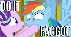 Size: 423x221 | Tagged: caption, derpibooru import, do it, do it faggot, edit, edited screencap, every little thing she does, image macro, meme, rainbow dash, reaction image, safe, screencap, smiling, squishy cheeks, starlight glimmer, text, vulgar