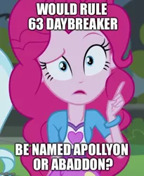 Size: 500x609 | Tagged: safe, derpibooru import, edit, edited screencap, screencap, daybreaker, pinkie pie, a royal problem, equestria girls, friendship games, apollyon, confused, cropped, female, image macro, looking at you, meme, question, rule 63, solo