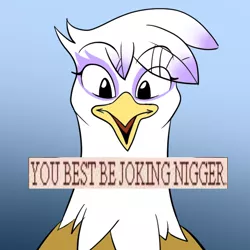 Size: 550x550 | Tagged: artist needed, safe, deleted from derpibooru, derpibooru import, gilda, ponified, gryphon, 4chan, bust, drawthread, female, gradient background, image macro, looking at you, meme, nigger, out of character, portrait, racial slur, racism, reaction image, solo, text, vulgar