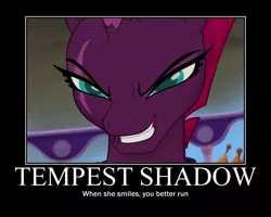 Size: 750x600 | Tagged: safe, derpibooru import, edit, edited screencap, screencap, tempest shadow, pony, my little pony: the movie, broken horn, evil grin, eye scar, grin, horn, motivational poster, scar, smiling, solo, when she smiles
