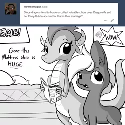 Size: 1650x1650 | Tagged: safe, artist:tjpones, derpibooru import, starlight glimmer, oc, oc:dragon wife, oc:treasure trotonopolis, unofficial characters only, dragon, earth pony, pony, horse wife, ask, bipedal, catalogue, comic, couple, dialogue, dragoness, female, grayscale, male, mattress, mattress store, meme, monochrome, open mouth, sale, simple background, single panel, stallion, store, text, tumblr, white background, wow! glimmer