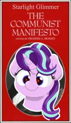 Size: 500x858 | Tagged: safe, artist:ljdamz1119, derpibooru import, edit, starlight glimmer, oc, pony, fame and misfortune, communism, communist manifesto, karl marx, manifesto, solo, stalin glimmer