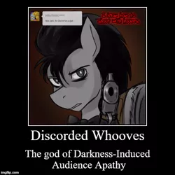 Size: 500x500 | Tagged: semi-grimdark, artist:jitterbugjive, derpibooru import, edit, doctor whooves, time turner, earth pony, pony, ask discorded whooves, demotivational poster, discord whooves, edgelord, gun, looking at you, male, meme, stallion, weapon