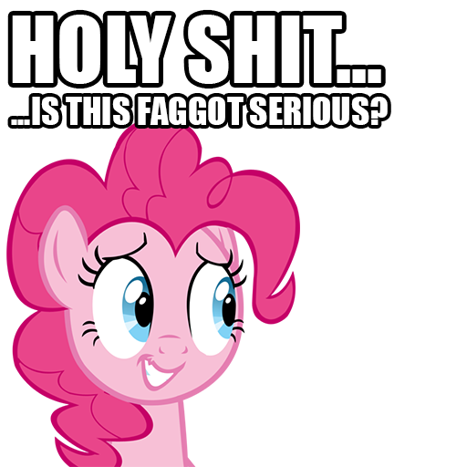 Size: 512x512 | Tagged: safe, artist:drzackrosimagemacros, derpibooru import, pinkie pie, pony, are you serious, faggot, image macro, meme, simple background, solo, transparent background, vulgar