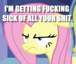 Size: 854x726 | Tagged: safe, derpibooru import, fluttershy, pegasus, pony, fame and misfortune, angry, annoyed, female, floppy ears, fluttershy is not amused, frown, getting real tired of your shit, glare, image macro, levitation, magic, mare, meme, open mouth, peeved, reaction image, solo, swearyshy, telekinesis, unamused, vulgar