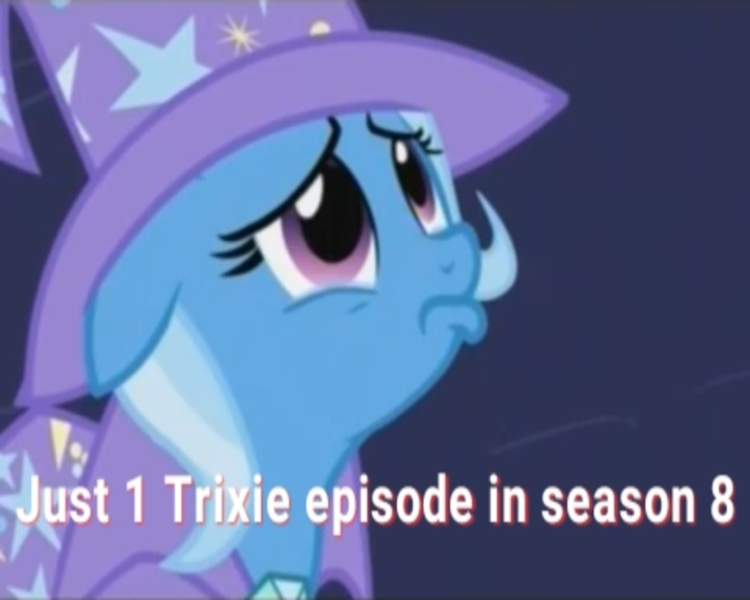 Size: 1280x1024 | Tagged: safe, derpibooru import, edit, edited screencap, screencap, trixie, pony, unicorn, magic duel, road to friendship, season 8, leak, spoiler:s08, cape, clothes, cute, diatrixes, female, hat, image macro, mare, meme, pouting, sad, solo, sorry, trixie yells at everything, trixie's cape, trixie's hat