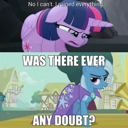 Size: 2048x2048 | Tagged: safe, derpibooru import, edit, edited screencap, screencap, trixie, twilight sparkle, twilight sparkle (alicorn), alicorn, unicorn, boast busters, my little pony: the movie, cape, clothes, crying, female, forced meme, image macro, mare, meme, no i can't i ruined everything, solo, trixie yells at everything, trixie's cape, was there ever any doubt?