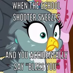 Size: 360x360 | Tagged: semi-grimdark, deleted from derpibooru, derpibooru import, edit, edited screencap, screencap, gabby, gryphon, the fault in our cutie marks, clubhouse, crusaders clubhouse, dark comedy, edgy, image macro, meme, meta, school shooting, we are going to hell, why am i making these weird things?