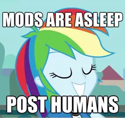 Size: 621x583 | Tagged: safe, derpibooru import, edit, edited screencap, screencap, rainbow dash, equestria girls, grin, image macro, meme, mods are asleep, mods are asleep post ponies, post ponies, smiling, smug