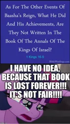 Size: 526x928 | Tagged: 1 kings, bible, bible verse, book, christianity, cropped, crying, derpibooru import, edit, edited screencap, editor:useraccount, excessive exclamation marks, image macro, judaism, lost, lost book, meme, my little pony: the movie, religion, safe, screencap, text, that pony sure does love books, the book of the annals of the kings of israel, twilight sparkle