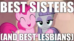 Size: 1280x720 | Tagged: safe, derpibooru import, edit, edited screencap, editor:useraccount, screencap, maud pie, pinkie pie, earth pony, pony, the maud couple, best sisters, eyes closed, female, image macro, implied incest, implied lesbian, incest, lesbian, mare, meme, open mouth, pinkiemaud, shipping, smiling
