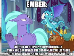 Size: 500x375 | Tagged: army, caption, derpibooru import, edit, edited screencap, honesty, image macro, invasion, meme, prince rutherford, princess ember, screencap, seaspray, semi-grimdark, spoiler:s08, superior, text, war