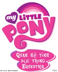 Size: 900x1101 | Tagged: derpibooru import, edit, editor:dagneo, logo, logo edit, my little pony logo, no pony, simple background, suggestive, transparent background, vietnam, vietnamese