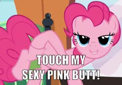 Size: 500x349 | Tagged: suggestive, derpibooru import, edit, edited screencap, screencap, pinkie pie, pony, party pooped, bedroom eyes, butt touch, caption, hoof on butt, image macro, lewd, meme, solo, text