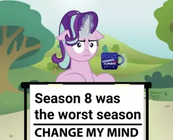 Size: 1335x1080 | Tagged: safe, artist:aleximusprime, derpibooru import, editor:apex soundwave, starlight glimmer, pony, unicorn, season 8, spoiler:s08, :i, caption, change my mind, coffee mug, comment war, crossing the memes, cup, desk, downvote bait, exploitable meme, female, i mean i see, image macro, irony, mare, meme, mouthpiece, mug, opinion, sitting, solo, text