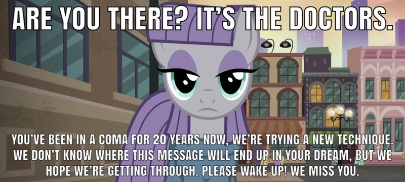 Size: 1000x450 | Tagged: caption, coma, derpibooru import, edit, edited screencap, image macro, maud pie, meme, message, mind screw, safe, screencap, solo focus, text, the gift of the maud pie, wake up