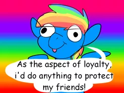 Size: 800x600 | Tagged: safe, artist:draikinator, derpibooru import, rainbow dash, pegasus, pony, :p, derp, dialogue, element of loyalty, eye clipping through hair, loyalty, rainbow background, silly, solo, speech bubble, stylistic suck, tongue out