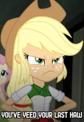 Size: 413x600 | Tagged: safe, derpibooru import, edit, edited screencap, screencap, applejack, fluttershy, equestria girls, angry, applejack is not amused, caption, female, frown, image macro, meme, reaction image, text, unamused, yeehaw