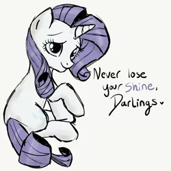 Size: 2100x2100 | Tagged: safe, artist:sjart117, derpibooru import, rarity, pony, unicorn, season 9, spoiler:s09, darling, end of g4, end of ponies, female, final season, last season, looking at you, looking back, mare, motivational, simple background, sketch, solo, speech, talking, the end, white background