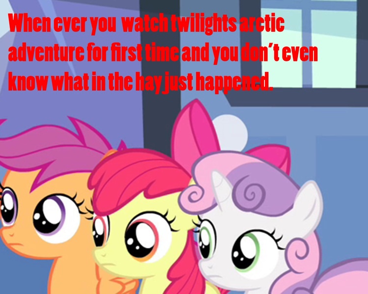 Size: 2048x1638 | Tagged: apple bloom, caption, confused, cutie mark crusaders, derpibooru import, edit, editor:undeadponysoldier, image macro, meme, safe, scootaloo, sweetie belle, text, twilight's arctic adventure