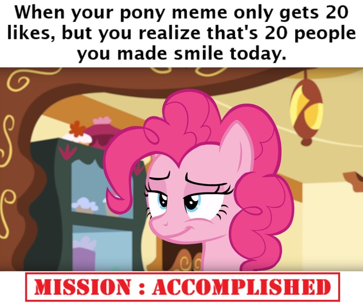 Size: 1918x1606 | Tagged: safe, derpibooru import, edit, edited screencap, editor:leonidus, screencap, pinkie pie, earth pony, pony, 28 pranks later, cupcake, display case, food, glass, light, meme, mission accomplished, positive message, satisfied, smiling, smirk, solo, sugarcube corner, text