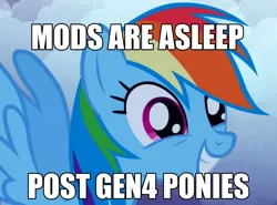 Size: 1401x1034 | Tagged: safe, artist:ponyarchives, derpibooru import, edit, edited screencap, screencap, rainbow dash, pegasus, pony, caption, gen4, image macro, meme, mods are asleep post ponies, solo, text