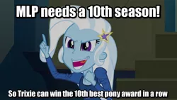 Size: 1440x810 | Tagged: safe, derpibooru import, edit, edited screencap, screencap, trixie, equestria girls, rainbow rocks, best pony, caption, dronies, entitlement, hilarious in hindsight, image macro, inverted mouth, laughing, meme, season 10, text, text edit, trixie yells at everything, trixie's eqg demands