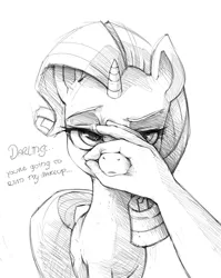 Size: 886x1111 | Tagged: safe, artist:artguydis, derpibooru import, rarity, human, pony, unicorn, annoyed, cute, darling, female, frown, glare, grabbing, grayscale, hand, looking at you, mare, monochrome, offscreen character, offscreen human, pov, raised eyebrow, raribetes, rarity is not amused, simple background, sketch, solo focus, unamused, white background
