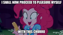Size: 884x500 | Tagged: suggestive, derpibooru import, edit, edited screencap, screencap, pinkie pie, equestria girls, equestria girls series, sunset's backstage pass!, spoiler:eqg series (season 2), caption, churros, food, geode of sugar bombs, image macro, imminent yeast infection, implied insertion, implied vaginal insertion, insertion, magical geodes, meme, solo, text