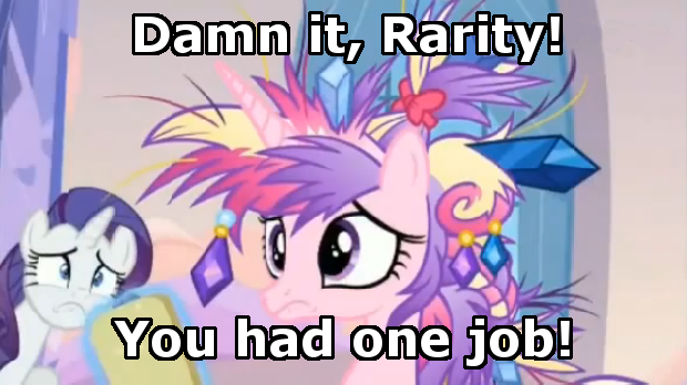 Size: 620x348 | Tagged: safe, derpibooru import, edit, edited screencap, screencap, princess cadance, rarity, alicorn, pony, unicorn, games ponies play, caption, female, image macro, mare, meme, messy mane, sad, text, vulgar, you had one job