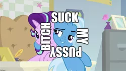 Size: 1280x720 | Tagged: suggestive, derpibooru import, edit, edited screencap, screencap, starlight glimmer, trixie, road to friendship, caption, female, image macro, implied cunnilingus, implied lesbian, implied oral, implied sex, implied shipping, implied startrix, implied vagina, lesbian, meme, shipping, startrix, text, trixie yells at everything