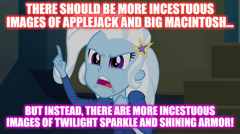 Size: 1280x714 | Tagged: safe, derpibooru import, edit, edited screencap, screencap, trixie, equestria girls, rainbow rocks, caption, image macro, implied applejack, implied applemac, implied big macintosh, implied incest, implied infidelity, implied shining armor, implied shiningsparkle, implied shipping, implied straight, implied twilight sparkle, meme, text, trixie yells at everything