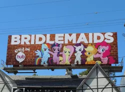 Size: 1280x944 | Tagged: safe, derpibooru import, official, applejack, fluttershy, pinkie pie, rainbow dash, rarity, twilight sparkle, earth pony, pegasus, pony, unicorn, 2011, advertisement, artifact, billboard, bridesmaids, bridlemaids, female, hub logo, irl, mane six, mare, parody, photo, the hub, unicorn twilight