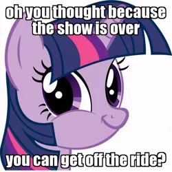 Size: 600x600 | Tagged: caption, derpibooru import, faic, image macro, safe, smiling, smirk, solo, text, the ride never ends, twiface, twilight sparkle, wrong neighborhood