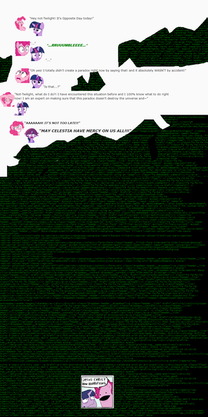 Size: 995x2000 | Tagged: armageddon, artist:dziadek1990, chaos, code, computer, contradiction, conversation, derpibooru import, dialogue, emotes, error, html, jesus christ how horrifying, opposite day, paradox, pinkie pie, reddit, safe, system bug, terrified, text, the matrix, this will end in death, this will end in tears, this will end in tears and/or death, this will not end well, twilight sparkle, xk-class end-of-the-universe scenario, xk-class end-of-the-world scenario