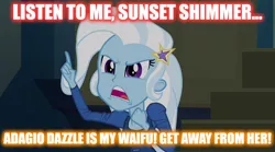 Size: 1280x714 | Tagged: safe, derpibooru import, edit, edited screencap, screencap, trixie, equestria girls, rainbow rocks, caption, image macro, implied adagio dazzle, implied lesbian, implied shipping, implied sunsagio, implied sunset shimmer, implied triagio, meme, text, trixie yells at everything, waifu thief