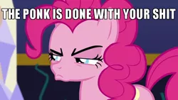 Size: 640x360 | Tagged: caption, derpibooru import, done with your shit, faic, frown, glare, image macro, narrowed eyes, pinkie pie, ponk, safe, text, the one where pinkie pie knows, vulgar