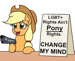 Size: 1100x900 | Tagged: safe, artist:mkogwheel, deleted from derpibooru, derpibooru import, edit, applejack, earth pony, pony, applejack's hat, applejack's sign, background pony strikes again, change my mind, cowboy hat, female, gun, hat, homophobia, howdy, lgbt, mare, meme, mouthpiece, op started shit, sign, simple background, solo, table, weapon, white background
