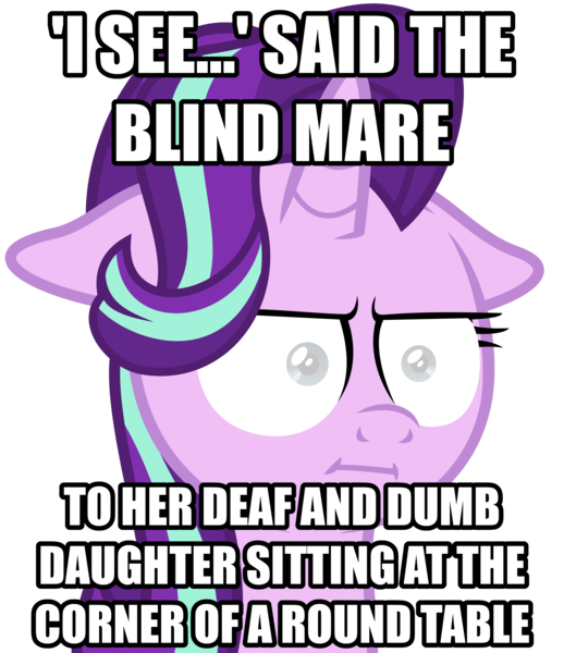 Size: 3000x3474 | Tagged: safe, derpibooru import, starlight glimmer, pony, marks for effort, :i, blind, blind joke, caption, exploitable meme, i mean i see, i see, i see said the blind man, image macro, meme, text