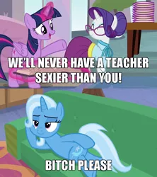 Size: 640x720 | Tagged: safe, derpibooru import, edit, edited screencap, screencap, rarity, trixie, twilight sparkle, twilight sparkle (alicorn), alicorn, unicorn, road to friendship, school daze, alternate hairstyle, bitch please, book, caption, clothes, couch, cropped, cummerbund, draw me like one of your french girls, eyes closed, glasses, hair bun, happy, horn, hot for teacher, image macro, magic, meme, raised hoof, schoolmarm rarity, shirt, side, skirt, smiling, standing, stupid sexy trixie, telekinesis, text, trixie yells at everything, vulgar