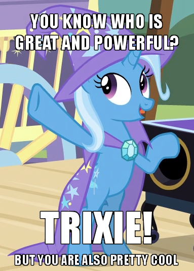 Size: 383x534 | Tagged: safe, derpibooru import, edit, edited screencap, screencap, trixie, pony, unicorn, uncommon bond, caption, cropped, great and powerful, image macro, meme, motivational, solo, text, trixie yells at everything