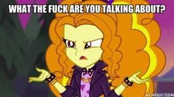 Size: 600x337 | Tagged: safe, derpibooru import, edit, edited screencap, screencap, adagio dazzle, equestria girls, equestria girls series, sunset's backstage pass!, spoiler:eqg series (season 2), caption, image, image macro, jpeg, meme, music festival outfit, solo, text, vulgar