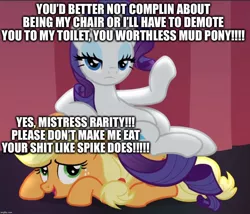 Size: 1088x932 | Tagged: suggestive, derpibooru import, edit, edited screencap, editor:useraccount, screencap, applejack, rarity, earth pony, pony, unicorn, fame and misfortune, appleseat, applesub, caption, cropped, excessive exclamation marks, female, femdom, femsub, image macro, implied scat, implied spike, implied spikeabuse, lidded eyes, meme, misspelling, mistress, mud pony, pony racism, raridom, sitting, submissive, text, this will end in tears, unfortunate implications