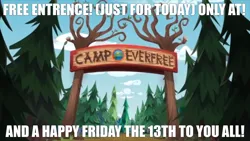 Size: 1334x750 | Tagged: artist needed, source needed, safe, derpibooru import, edit, edited screencap, screencap, equestria girls, legend of everfree, camp everfree, camp everfree logo, caption, cloud, day, entrance, exclamation point, forest, friday the 13th, grass, logo, meme, outdoors, road, scenery, sign, sky, symbol, text, text edit, this will end in death, this will end in tears, this will end in tears and/or death, this will not end well, tree