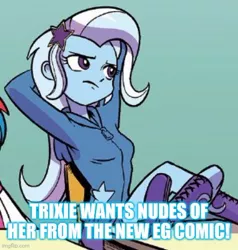 Size: 500x525 | Tagged: suggestive, derpibooru import, idw, trixie, equestria girls, spoiler:comic, spoiler:comicequestriagirlsmarchradness, caption, cropped, image macro, implied nudity, implied porn, meme, text, trixie yells at everything